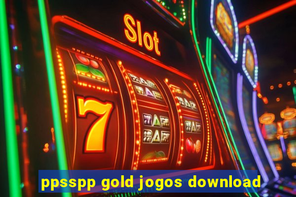 ppsspp gold jogos download